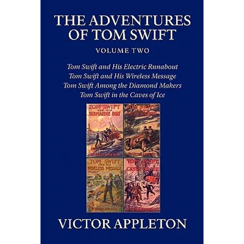 The Adventures of Tom Swift, Volume Two: Four Complete Novels - Paperback
