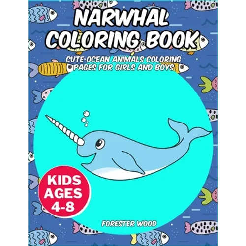 Narwhal Coloring Book: Cute Ocean Animals Coloring Pages for Girls and Boys - Paperback
