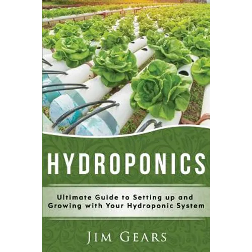 Hydroponics: A Simple Guide to Building Your Own Hydroponics Growing System, Organic Vegetables, Homegrow, Gardening at home, Horti - Paperback
