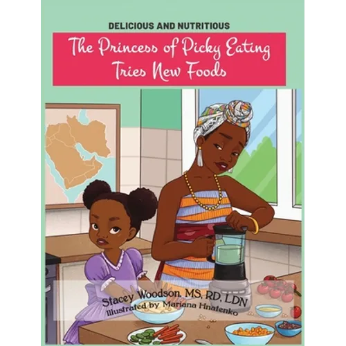 The Princess of Picky Eating Tries New Foods - Hardcover