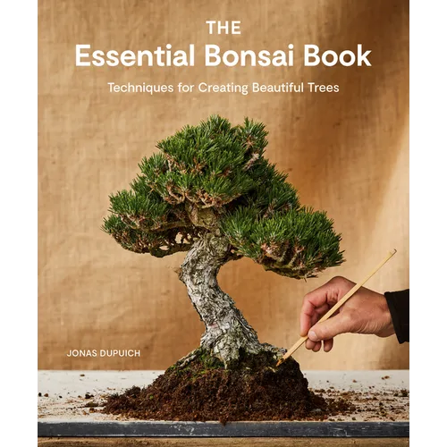 The Essential Bonsai Book: Techniques for Creating Beautiful Trees - Paperback