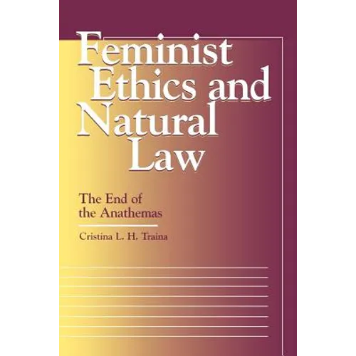 Feminist Ethics and Natural Law: The End of the Anathemas - Paperback