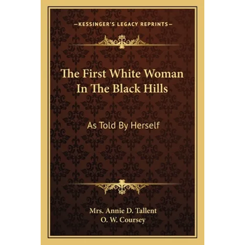The First White Woman in the Black Hills: As Told by Herself - Paperback