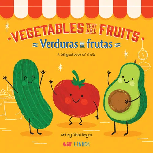 Vegetables That Are Fruits: A Bilingual Fruits Book - Board Book