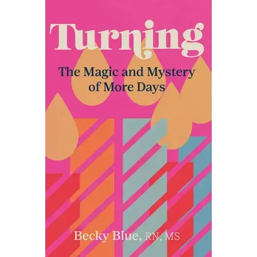 Turning: The Magic and Mystery of More Days - Paperback