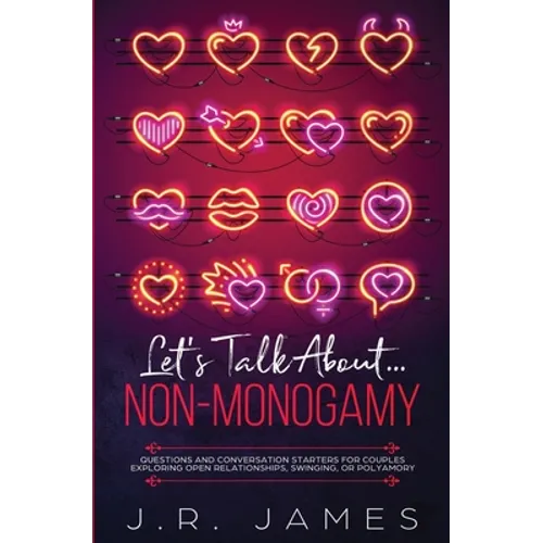 Let's Talk About... Non-Monogamy: Questions and Conversation Starters for Couples Exploring Open Relationships, Swinging, or Polyamory - Paperback