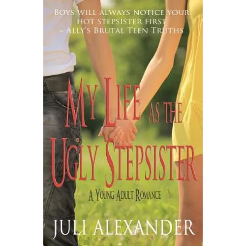 My Life as the Ugly Stepsister (A Young Adult Romance) - Paperback