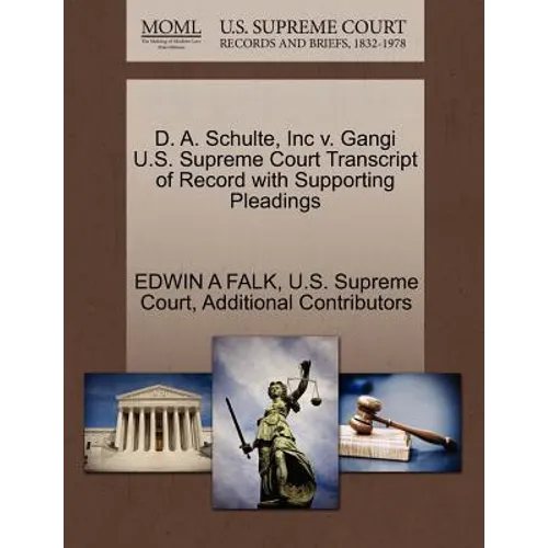 D. A. Schulte, Inc V. Gangi U.S. Supreme Court Transcript of Record with Supporting Pleadings - Paperback