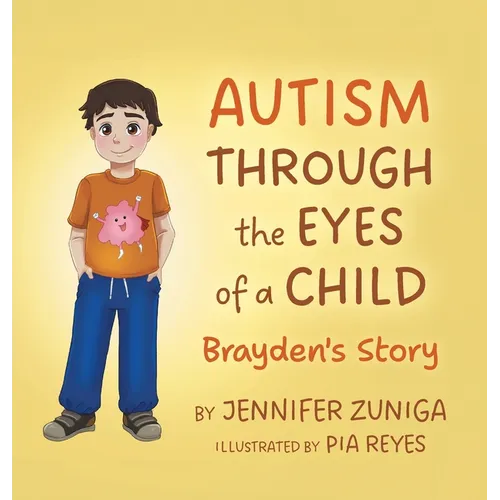 Autism Through the Eyes of a Child: Brayden's Story - Hardcover