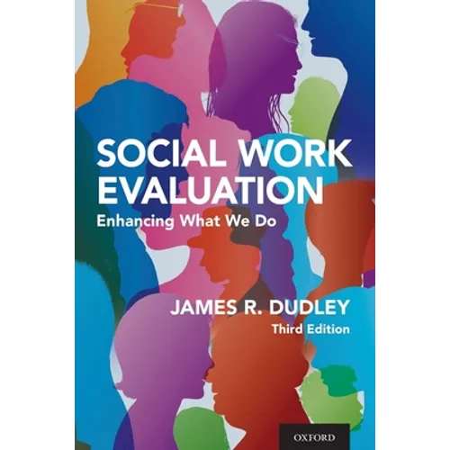 Social Work Evaluation: Enhancing What We Do - Paperback