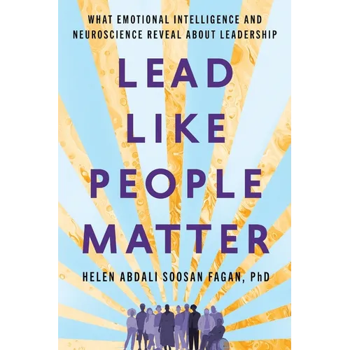 Lead Like People Matter: What Emotional Intelligence and Neuroscience Reveal About Leadership - Paperback