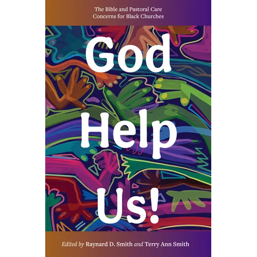 God Help Us!: The Bible and Pastoral Care Concerns for Black Churches - Paperback