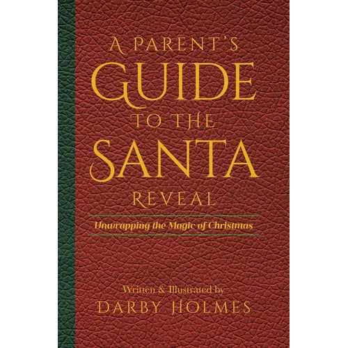 A Parent's Guide to the Santa Reveal: Unwrapping the Magic of Christmas - Paperback