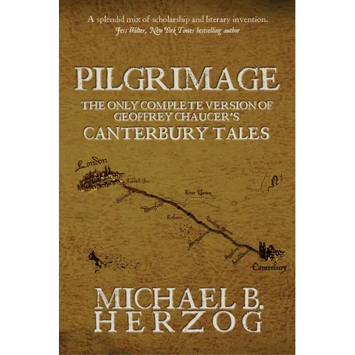 Pilgrimage: The Only Complete Version of Geoffrey Chaucer's Canterbury Tales - Hardcover