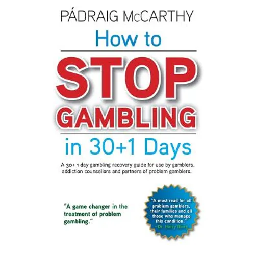 How to stop gambling in 30+1 days.: A 30+ 1 day gambling recovery guide for use by gamblers, addiction counsellors and partners of problem gamblers. - Paperback
