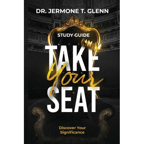 Take Your Seat Study Guide: Discover Your Significance - Paperback