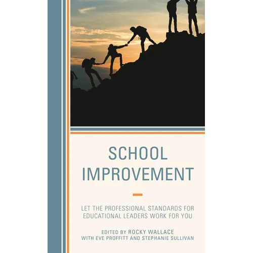 School Improvement: Let the Professional Standards for Educational Leaders Work for You - Hardcover