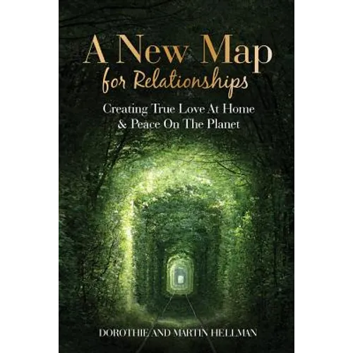 A New Map for Relationships: Creating True Love at Home and Peace on the Planet - Paperback