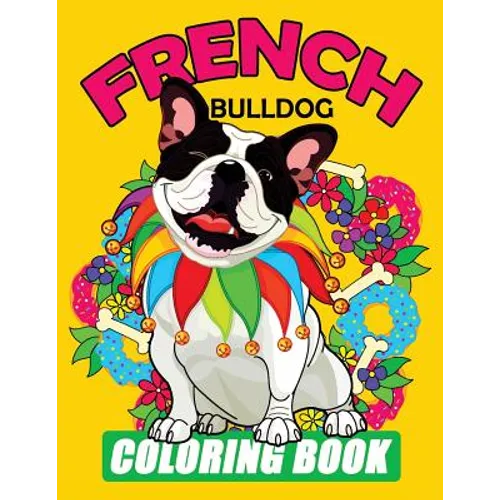 French Bulldog Coloring Book: Dog Coloring Book for Adults - Paperback