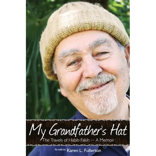 My Grandfather's Hat: The Travels of Habib Fakih - A Memoir - Paperback