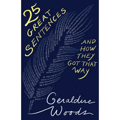 25 Great Sentences and How They Got That Way - Hardcover