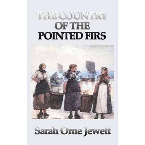The Country of the Pointed Firs - Hardcover