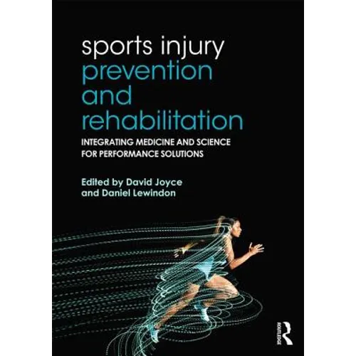 Sports Injury Prevention and Rehabilitation: Integrating Medicine and Science for Performance Solutions - Paperback