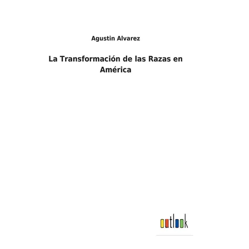 La Transformación de las Razas en América - Hardcover