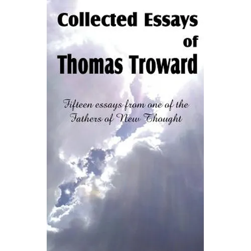 Collected Essays of Thomas Troward - Paperback