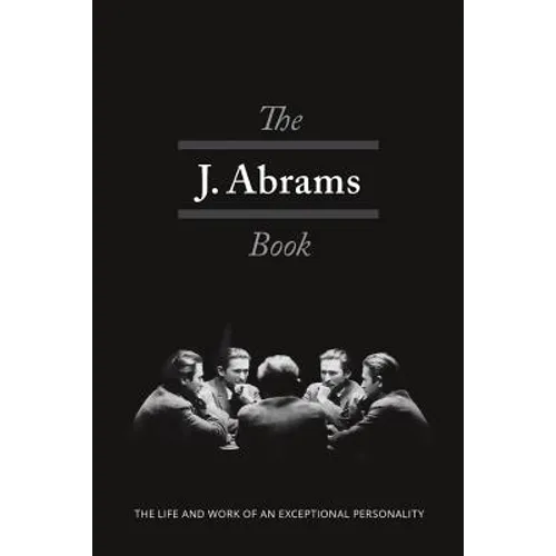 The J. Abrams Book: The Life and Work of an Exceptional Personality - Paperback