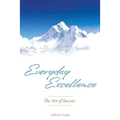 Everyday Excellence: The Art of Success - Paperback