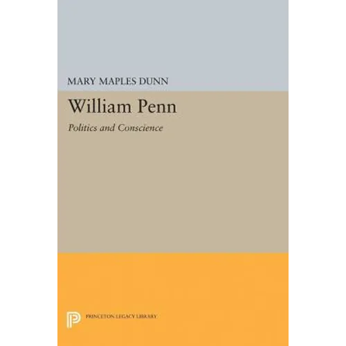 William Penn: Politics and Conscience - Paperback