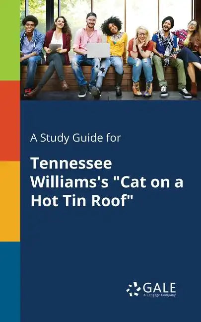 A Study Guide for Tennessee Williams's "Cat on a Hot Tin Roof" - Paperback