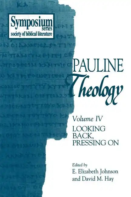 Pauline Theology, Volume IV: Looking Back, Pressing on - Paperback