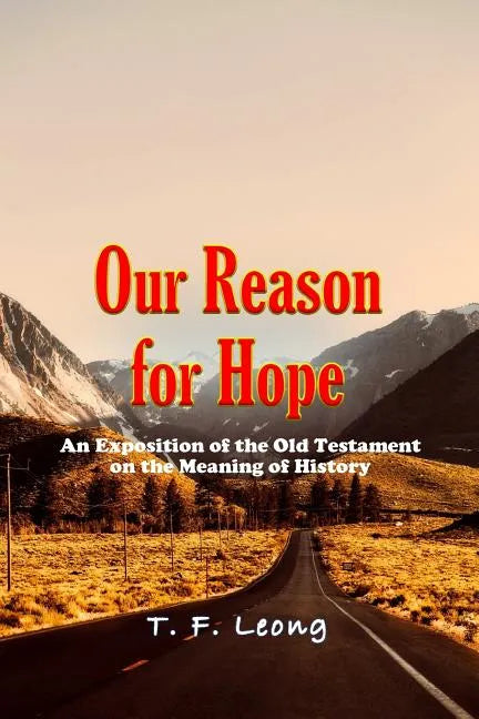 Our Reason for Hope: An Exposition of the Old Testament on the Meaning of History - Paperback