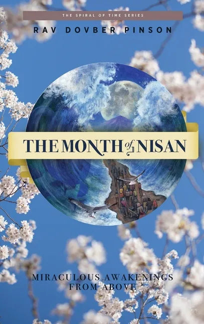 The Month of Nisan: miraculous awakenings from above - Hardcover