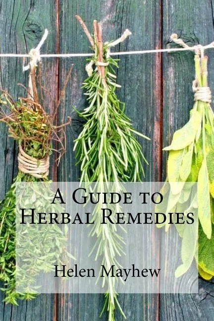 A Guide to Herbal Remedies - Paperback