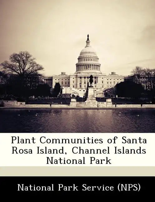 Plant Communities of Santa Rosa Island, Channel Islands National Park - Paperback