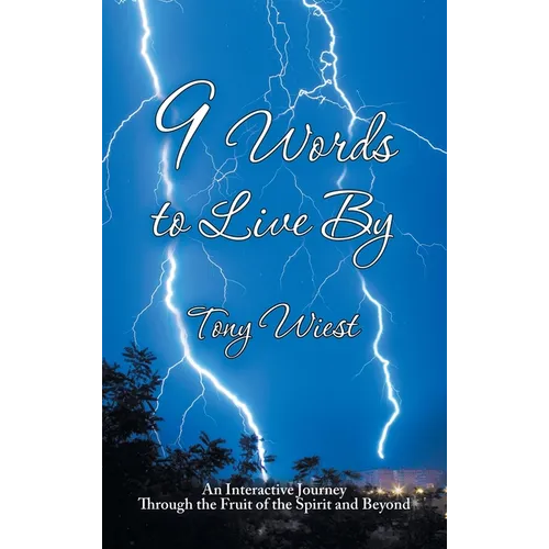 9 Words to Live By: An Interactive Journey Through the Fruit of the Spirit and Beyond - Hardcover