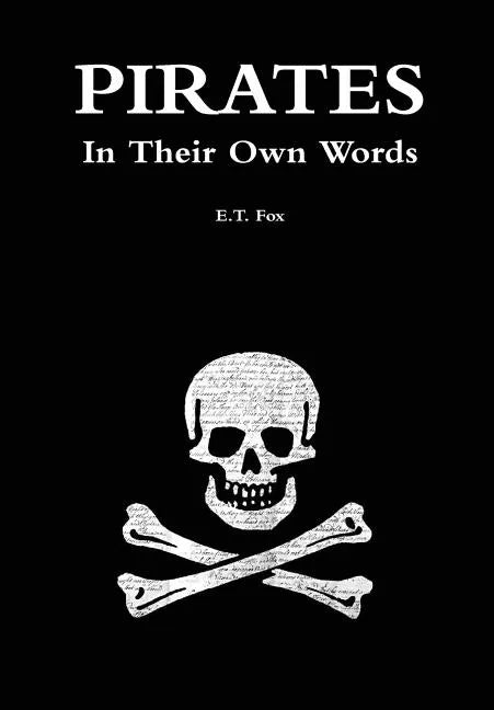 Pirates in Their Own Words - Hardcover