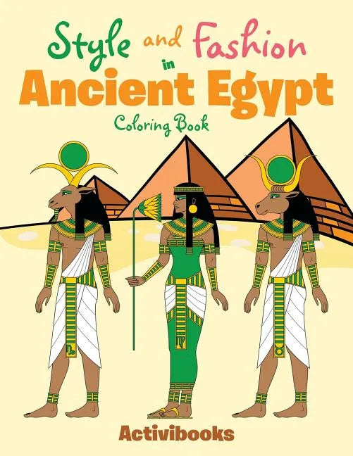 Style and Fashion in Ancient Egypt Coloring Book - Paperback