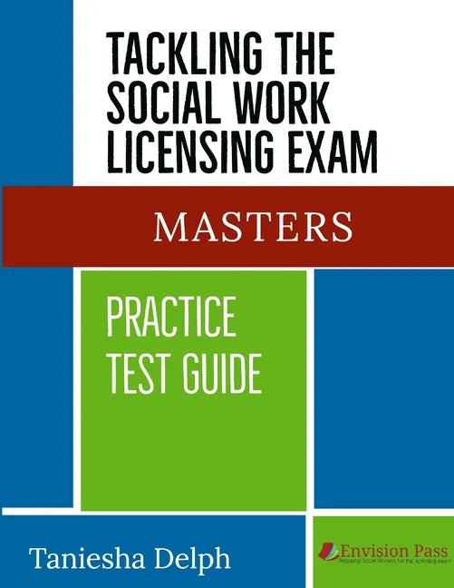 Tackling the Social Work Licensing Exam: Masters Practice Test Guide - Paperback