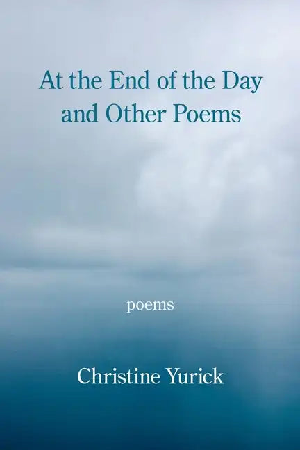At the End of the Day and Other Poems - Paperback