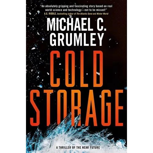Cold Storage: A Thriller of the Near Future - Hardcover