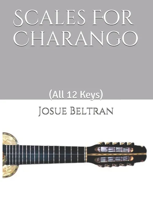 Scales For Charango: (All 12 Keys) - Paperback