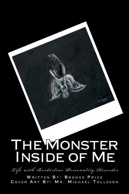 The Monster Inside of Me: Life with Borderline Personality Disorder - Paperback
