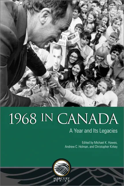1968 in Canada: A Year and Its Legacies - Hardcover