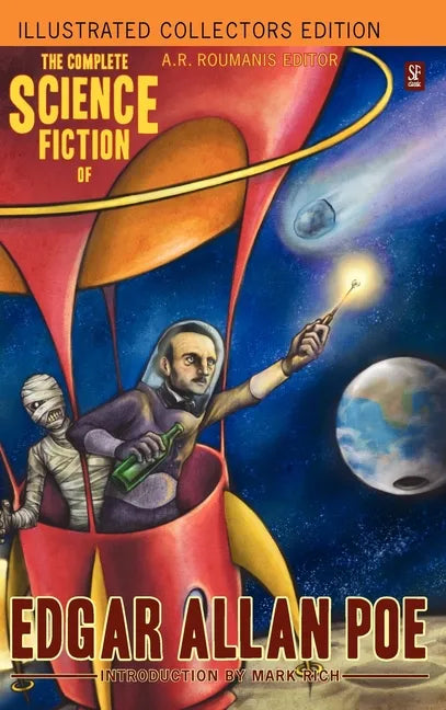The Complete Science Fiction of Edgar Allan Poe (Illustrated Collectors Edition) (SF Classic) 1000 Copy Limited Edition - Hardcover