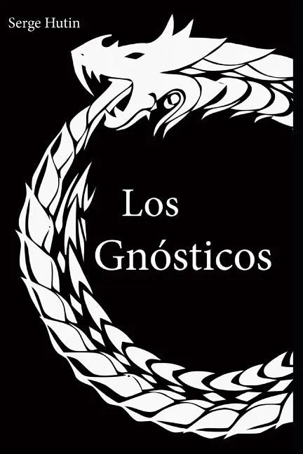 Los Gnósticos: Serge Hutin - Paperback