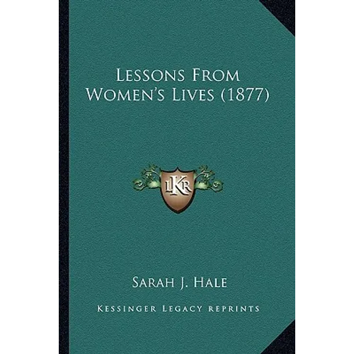 Lessons From Women's Lives (1877) - Paperback